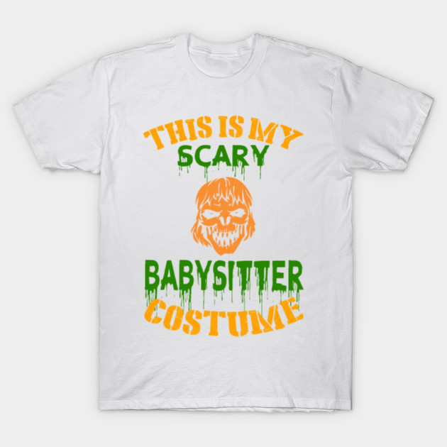 This Is My Scary Babysitter Costume T-Shirt-TOZ